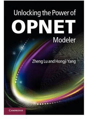 Unlocking The Power Of OPNET Modeler Book