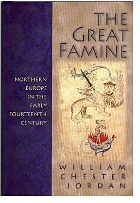 The Great Famine : Northern Europe in the Early Fourteenth Century