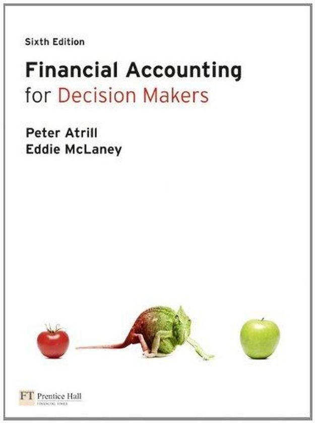 Pearson Financial Accounting for Decision Makers ,Ed. :6