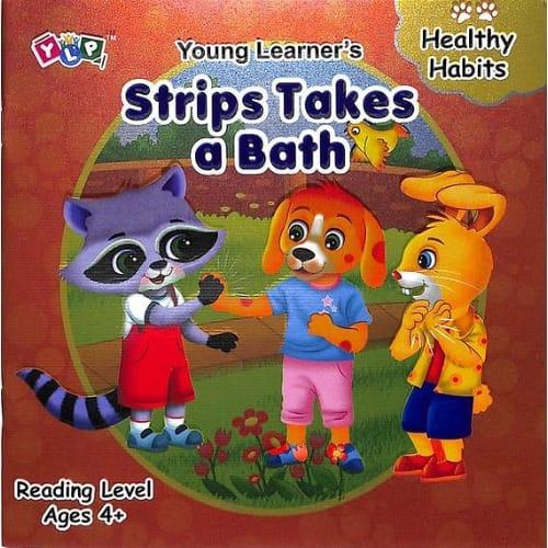 Healthy Habits: Strips Takes A Bath
