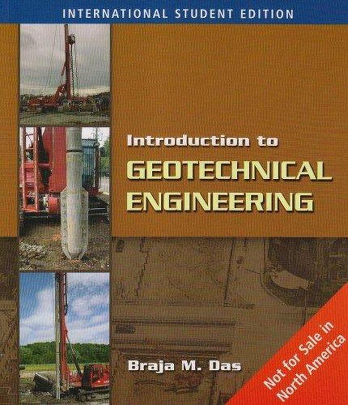 Cengage Learning Introduction to Geotechnical Engineering (SI Edition)