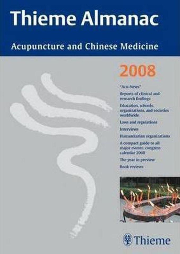 Thieme Almanac 2008 : Acupuncture and Chinese Medicine - A Yearbook