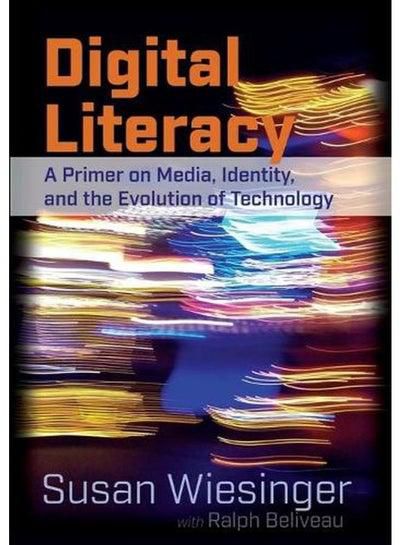 Digital Literacy A Primer on Media Identity and the Evolution of Technology