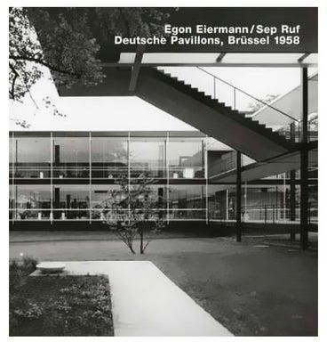 Egon Eiermann/Sep Ruf, Deutsche Pavilions, Brussels 1958 Hardcover German by Immo Boyken - 15 Nov 2007