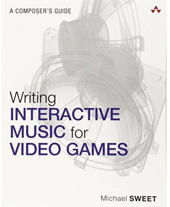 Generic Writing Interactive Music for Video Games : A Composer's Guide