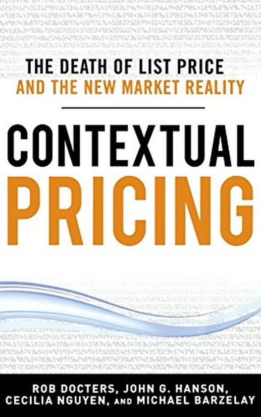 Mcgraw Hill Contextual Pricing: The Death Of List Price And The New Market Reality ,Ed. :1