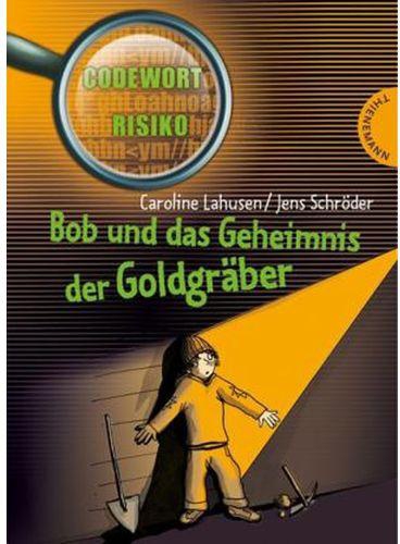 Bob und das Geheimnis der Goldgräber