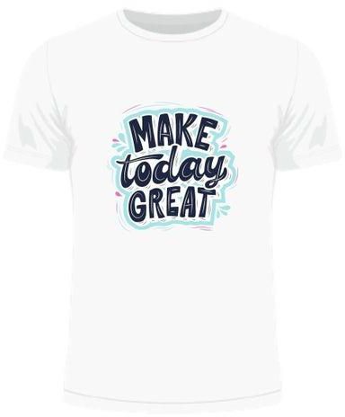 Make Today Great Printed Crew Neck Casual Short Sleeve T-Shirt White