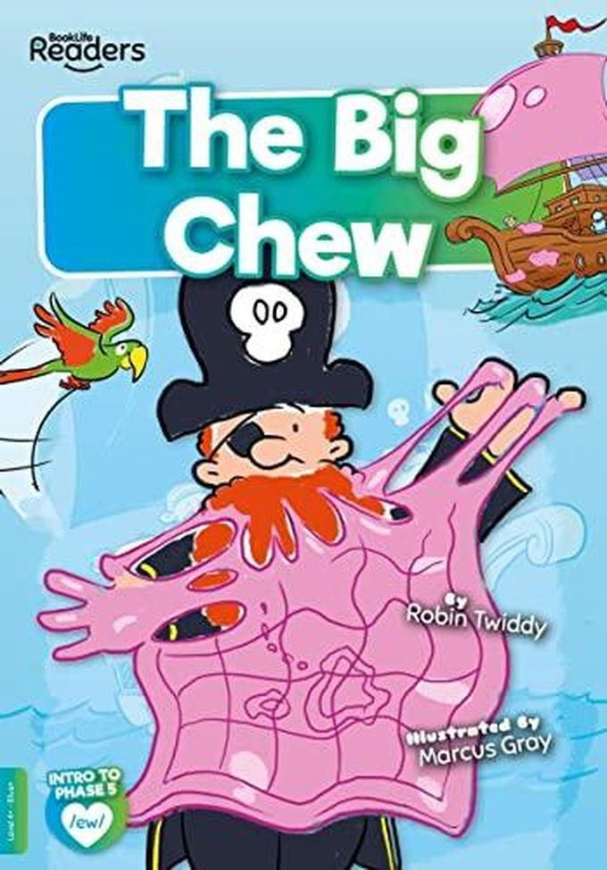 The Big Chew :BookLife Readers - Phase 05 - Blue