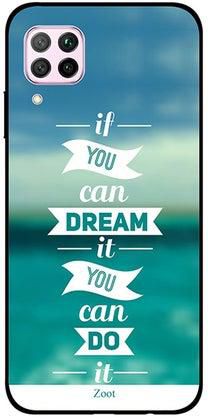 Skin Case Cover -for Huawei Nova 7i If You Can Dream It You Can Do It نمط مطبوع بعبارة "If You Can Dream It You Can Do It"