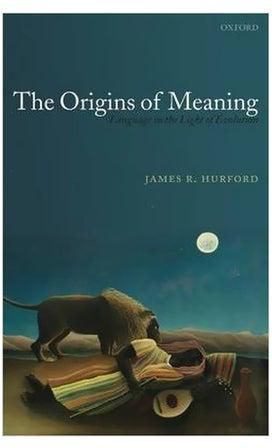The Origins Of Meaning: Language In The Light Of Evolution Hardcover English by James R. Hurford - 09-Sep-11