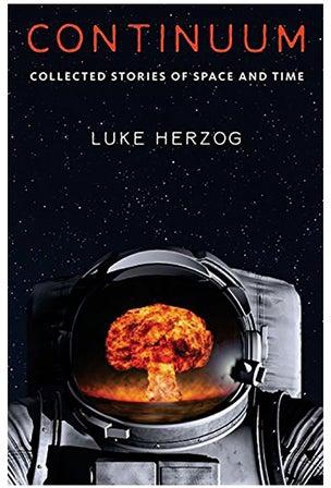 Continuum: Collected Stories of Space and Time Paperback الإنجليزية by Luke Herzog