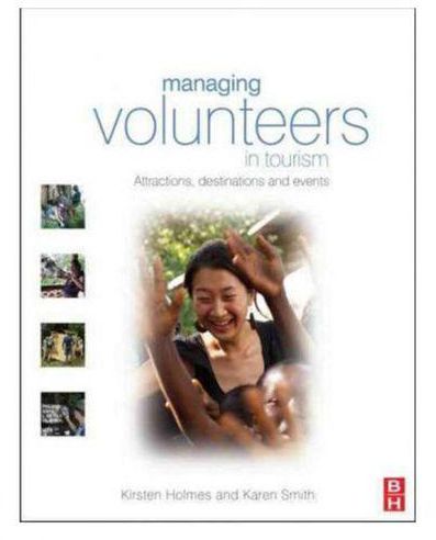Managing Volunteers in Tourism : Attractions, Destinations and Events