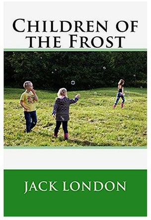 Children Of The Frost(أطفال الصقيع) غلاف ورقي الإنجليزية by Jack London