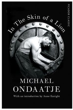 In the Skin of a Lion (Picador Classic) - غلاف ورقي عادي الإنجليزية by Michael Ondaatje - 14/06/2017