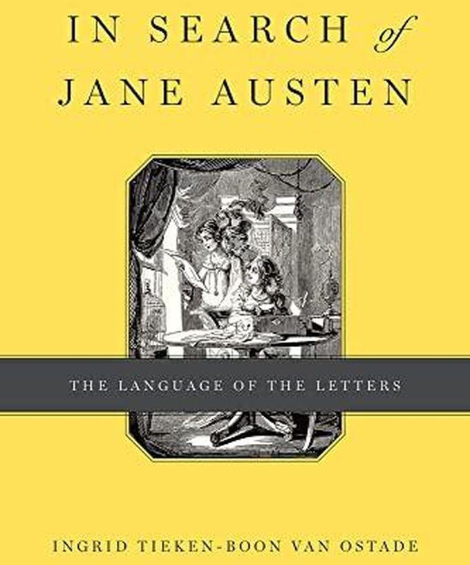 Oxford University Press In Search of Jane Austen: The Language of the Letters