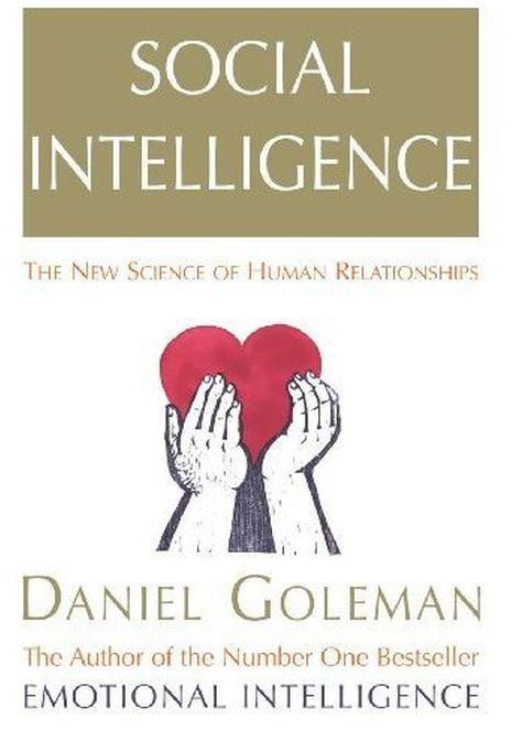 SOCIAL INTELLIGENCE - By Daniel Goleman