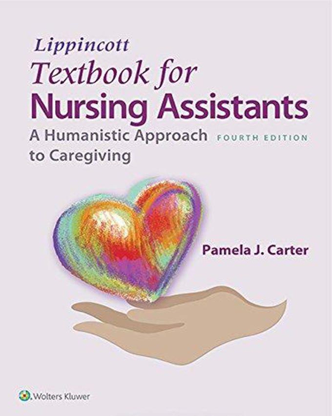 Lippincott Textbook for Nursing Assistants : A Humanistic Approach to Caregiving