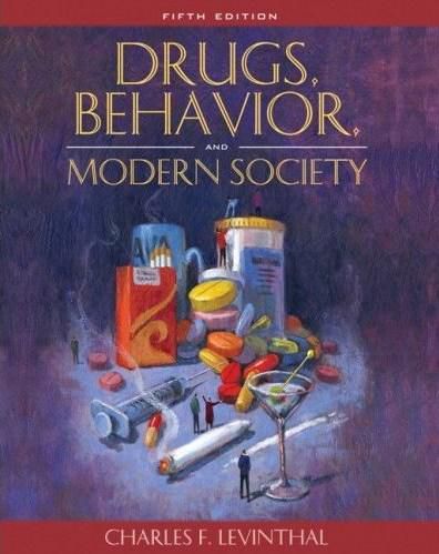 Drugs, Behavior, and Modern Society (5th Edition)