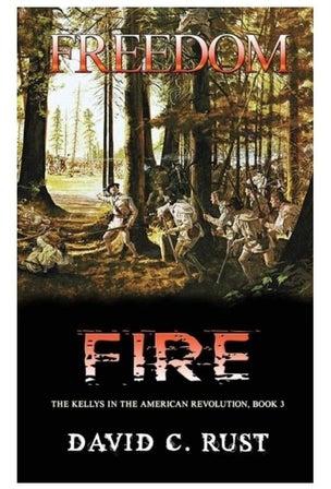 Freedom Fire : The Kellys In The American Revolution, Book 3 Paperback