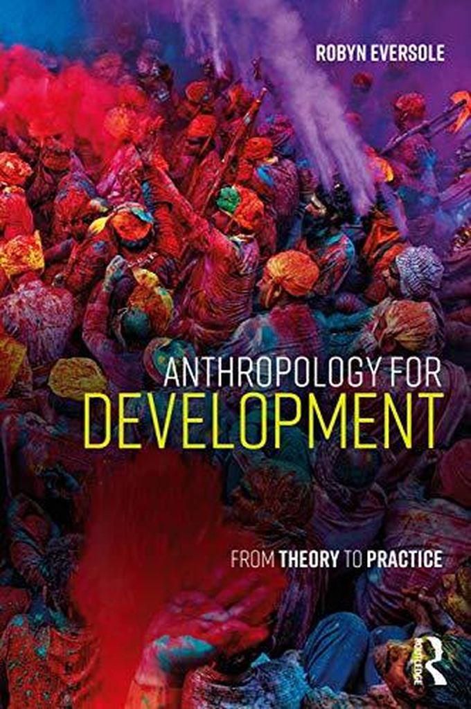 Taylor Anthropology for Development: From Theory to Practice ,Ed. :1
