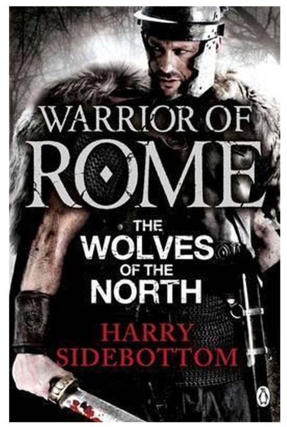 Warrior Of Rome: The Wolves Of The North Paperback