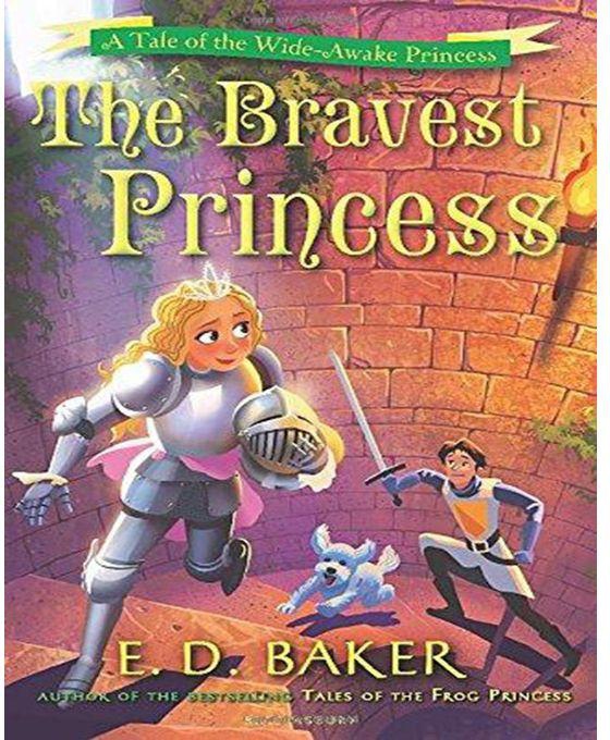 The Bravest Princess : A Tale of the Wide-Awake Princess