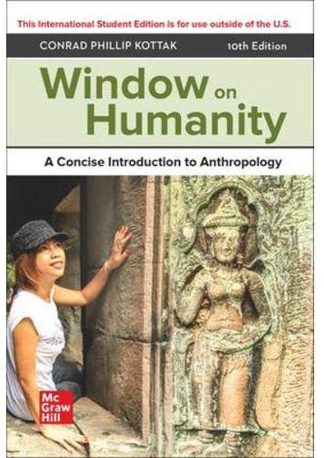 Mcgraw Hill Window On Humanity A Concise Introduction To General Anthropology Ise Ed 10