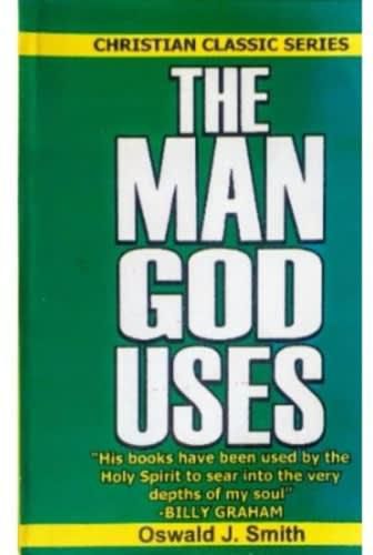 The Man God Uses By Oswald J Smith