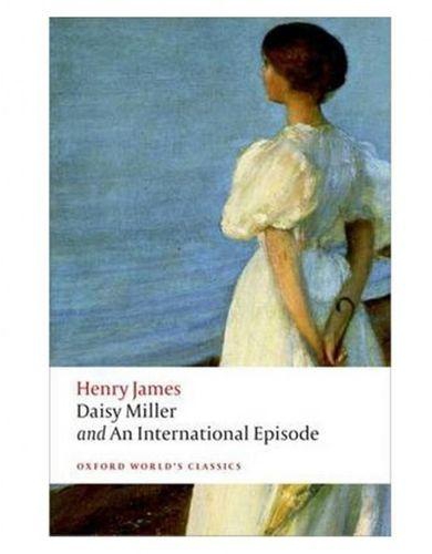 Generic Daisy Miller and An International Episode (Oxford World`s Classics)