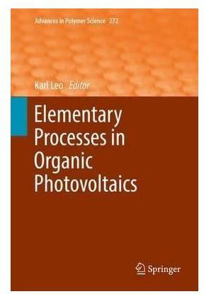 Generic Elementary Processes In Organic Photovoltaics (Advances In Polymer Science) By Karl Leo