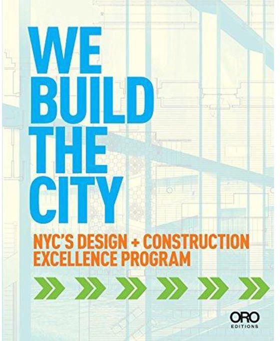 Generic We Build the City : New York City's Design + Construction Excellence Program