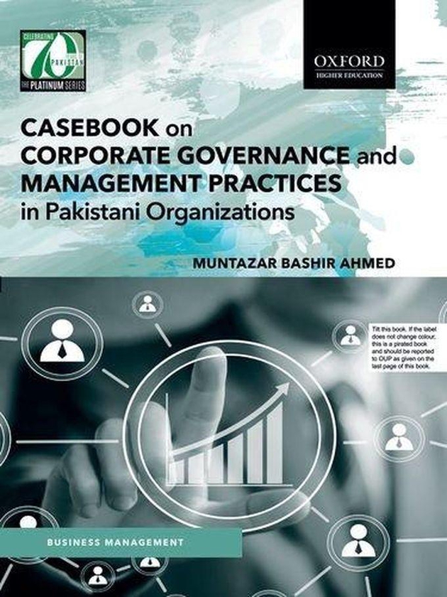 Oxford University Press Casebook on Corporate Governance and Management Practices in Pakistani Organizations ,Ed. :1