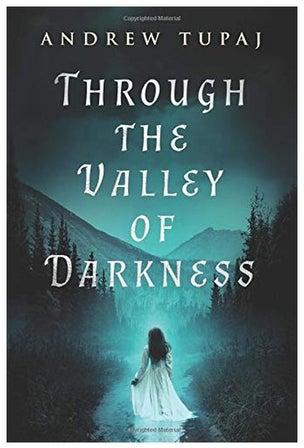Through The Valley Of Darkness Paperback