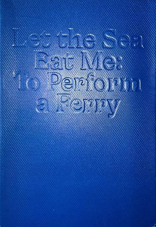 Let the Sea Eat Me: To Perform