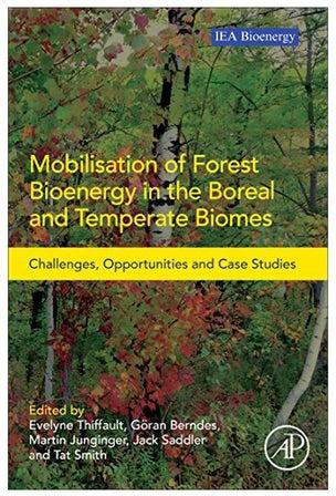 Mobilisation Of Forest Bioenergy In The Boreal And Temperate Biomes: Challenges, Opportunities And Case Studies paperback english - 42517.0
