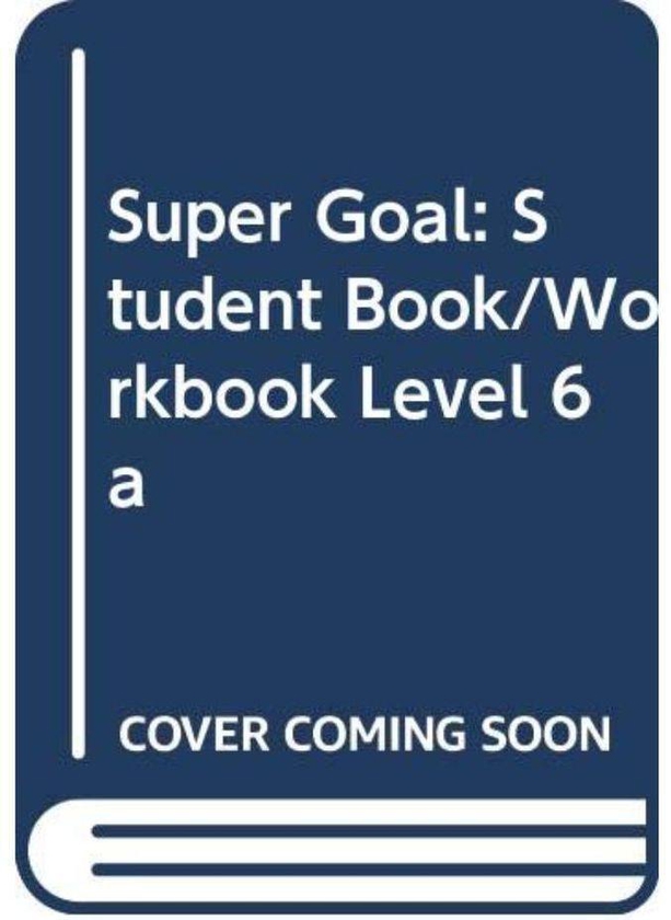 Mcgraw Hill Super Goal Split Edition Level 6a Student Book/Workbook Ed 1