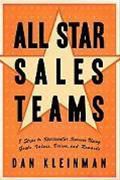 All Star Sales Teams: 8 Steps to Spectacular Success Using Goals/Values/ Vision/and Rewards