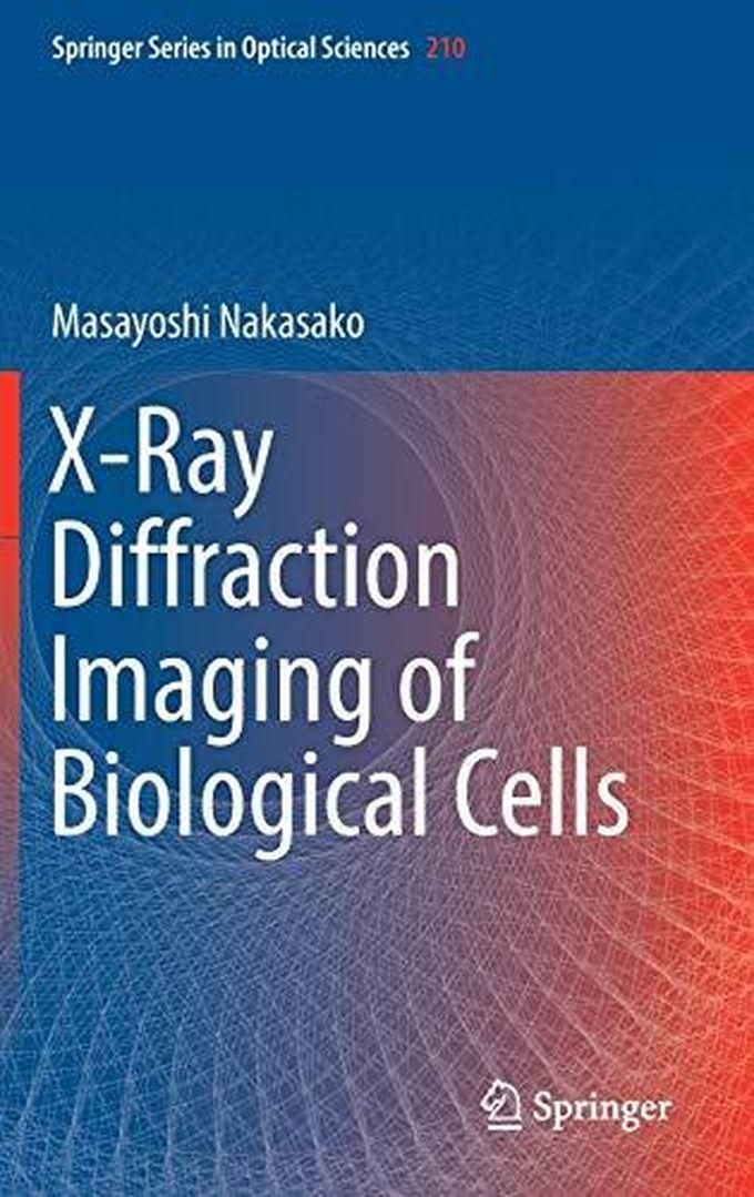 X-Ray Diffraction Imaging of Biological Cells (Springer Series in Optical Sciences) ,Ed. :1