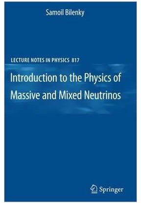 Introduction to the Physics of Massive and Mixed Neutrinos Paperback English by Samoil Bilenky - 29-Sep-10