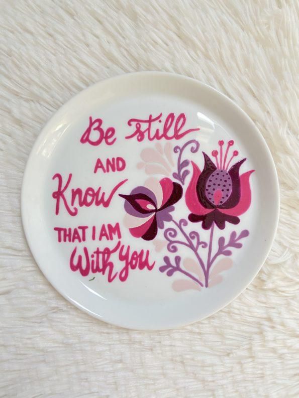“Be Still & Know that I am with You” Small Plate