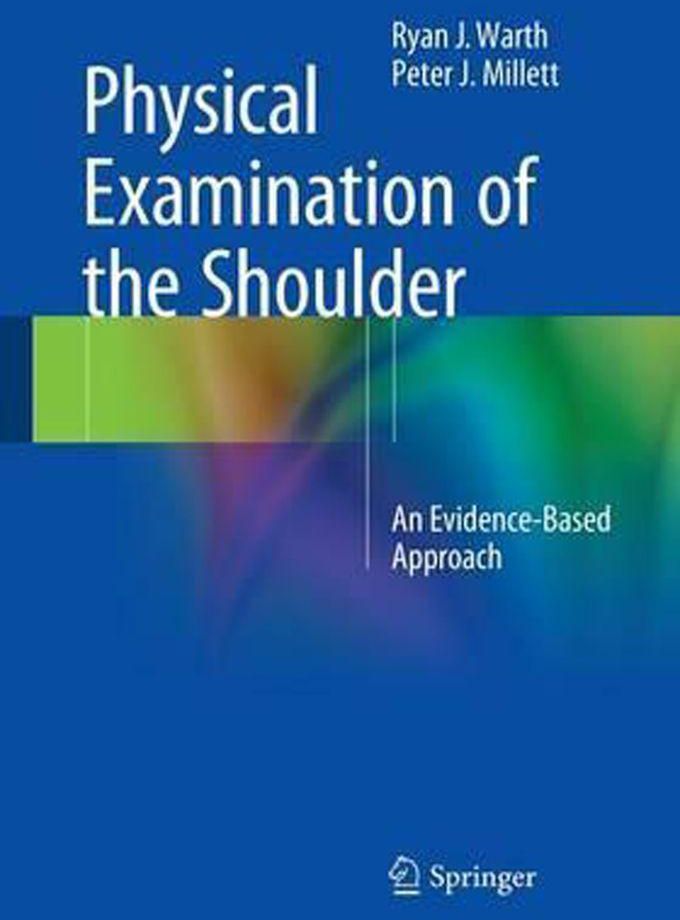 Physical Examination of the Shoulder : An Evidence-Based Approach