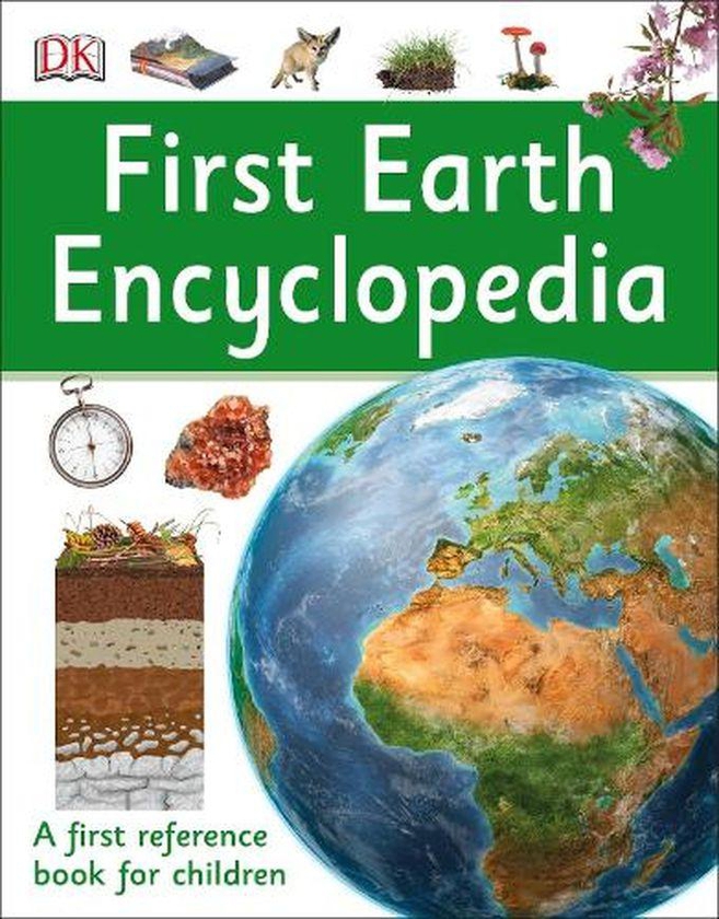 FIRST EARTH ENCYCLOPEDIA : A FIRST REFERENCE BOOK FOR CHILDREN