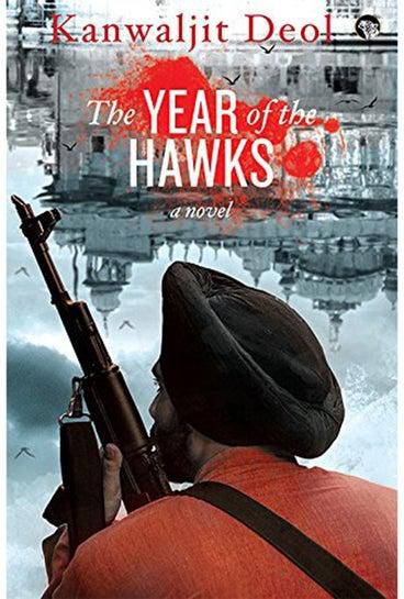 The Year Of The Hawks: A Novel - غلاف ورقي عادي الإنجليزية by Kanwaljit Deol - 10-Aug-17
