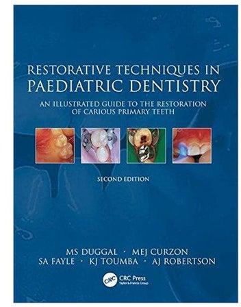 Restorative Techniques In Paediatric Dentistry : An Illustrated Guide To The Restoration Of Extensive Carious Primary Teeth Hardcover English by M. S. Duggal - 8-1-2002
