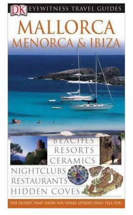 Mallorca, Menorca And Ibiza: DK Eyewitness Travel Guide Paperback