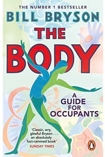 The Body: A Guide for Occupants - THE SUNDAY TIMES NO.1 BEST