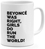 Loud Universe Beyonce Was Right Girls Run the World Women Power Mug