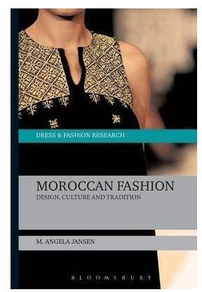 Moroccan Fashion : Design, Culture and Tradition