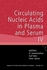 John Wiley & Sons Annals of the New York Academy of Sciences, Circulating Nucleic Acids in Plasma and Serum IV (Volume 1075) ,Ed. :1